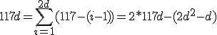 117d = \sum_{i=1}^{2d}(117-(i-1)) = 2*117d-(2d^2-d)